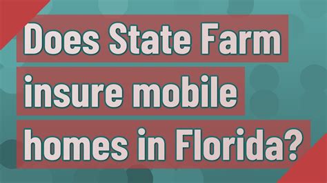 Does State Farm Insure Mobile Homes In Florida